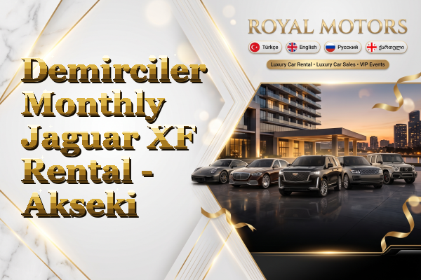 Demirciler Monthly Jaguar XF Rental - Akseki