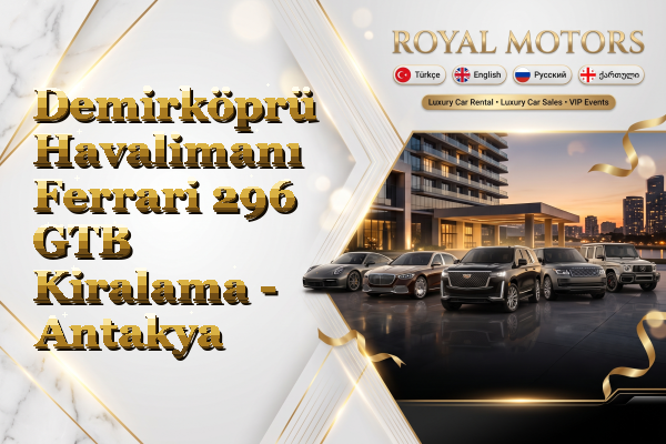Demirköprü Havalimanı Ferrari 296 GTB Kiralama - Antakya