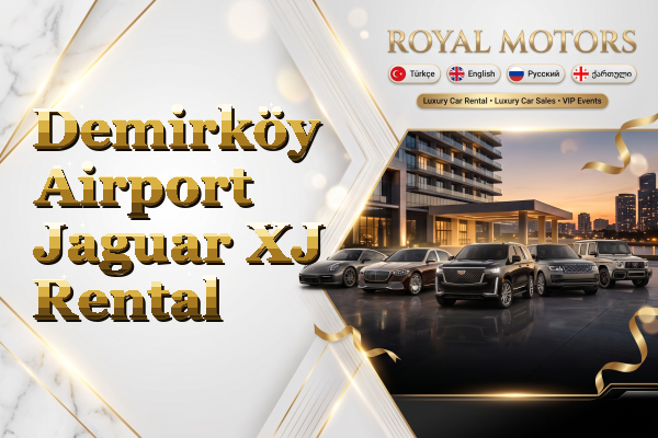 Demirköy Airport Jaguar XJ Rental