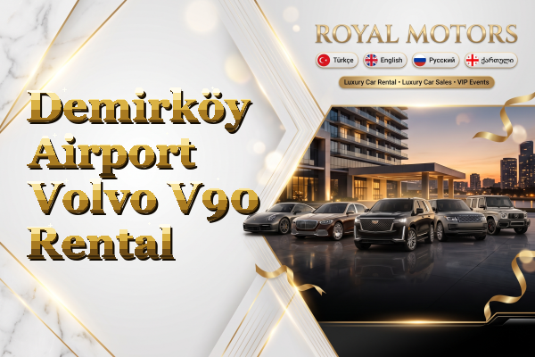 Demirköy Airport Volvo V90 Rental