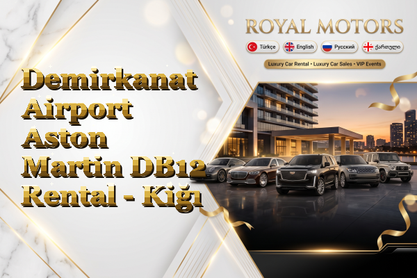 Demirkanat Airport Aston Martin DB12 Rental - Kiğı