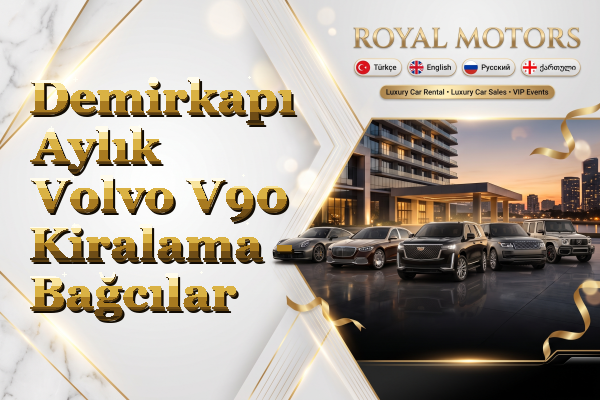 Demirkapı Aylık Volvo V90 Kiralama - Bağcılar
