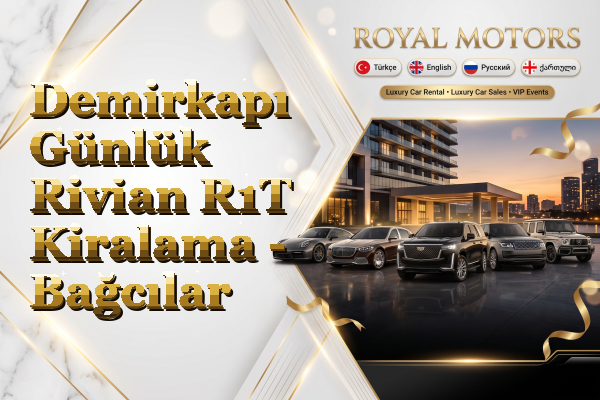 Demirkapı Günlük Rivian R1T Kiralama - Bağcılar