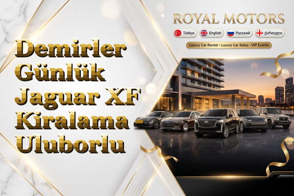 Demirler Günlük Jaguar XF Kiralama - Uluborlu