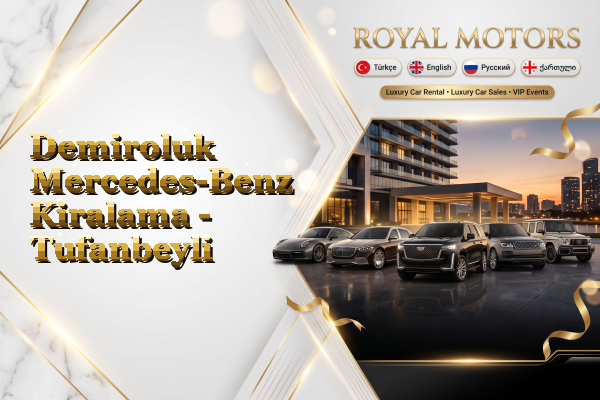 Demiroluk Mercedes-Benz Kiralama - Tufanbeyli
