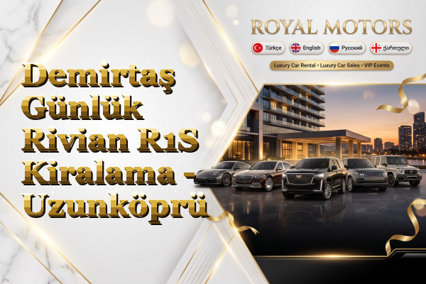 Demirtaş Günlük Rivian R1S Kiralama - Uzunköprü