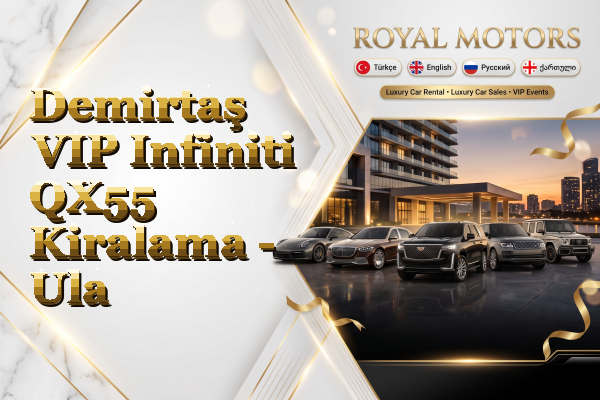 Demirtaş VIP Infiniti QX55 Kiralama - Ula