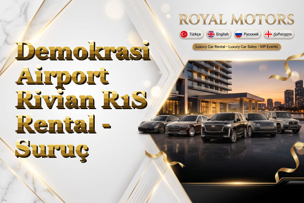 Demokrasi Airport Rivian R1S Rental - Suruç