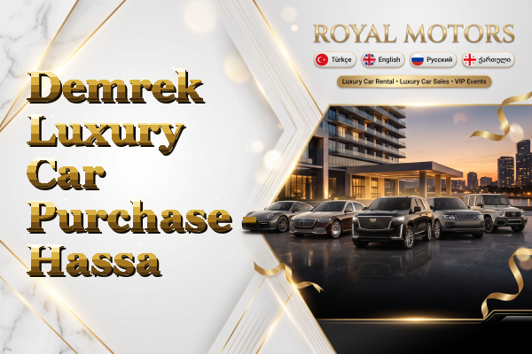 Demrek Luxury Car Purchase - Hassa