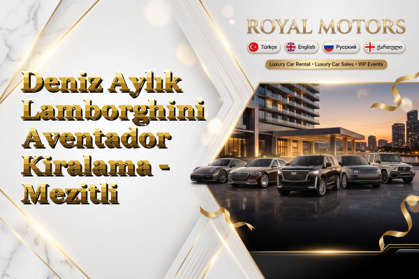Deniz Aylık Lamborghini Aventador Kiralama - Mezitli