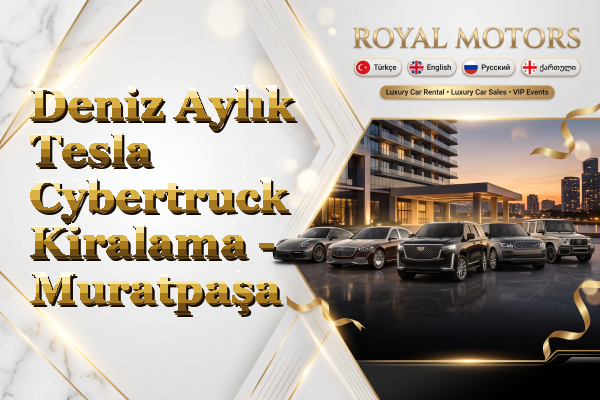 Deniz Aylık Tesla Cybertruck Kiralama - Muratpaşa
