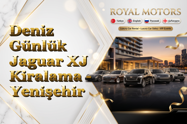 Deniz Günlük Jaguar XJ Kiralama - Yenişehir