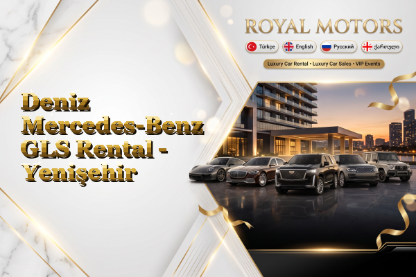 Deniz Mercedes-Benz GLS Rental - Yenişehir