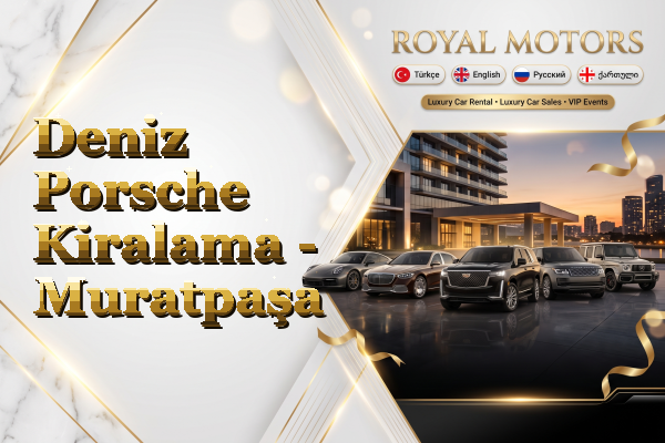 Deniz Porsche Kiralama - Muratpaşa