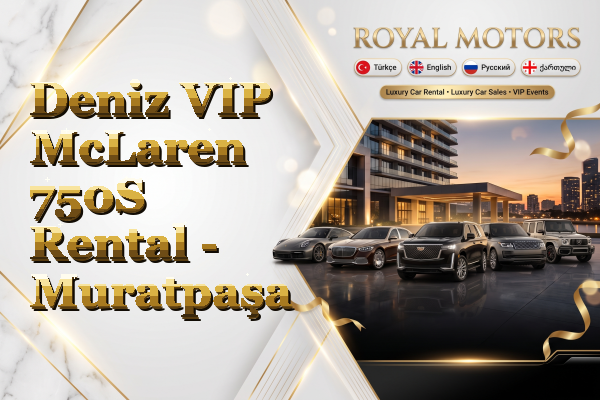 Deniz VIP McLaren 750S Rental - Muratpaşa