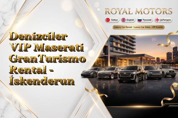 Denizciler VIP Maserati GranTurismo Rental - İskenderun
