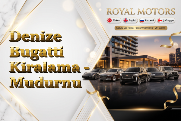 Denize Bugatti Kiralama - Mudurnu