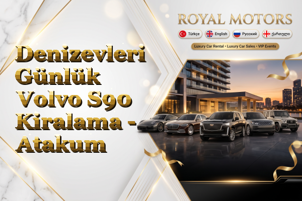 Denizevleri Günlük Volvo S90 Kiralama - Atakum