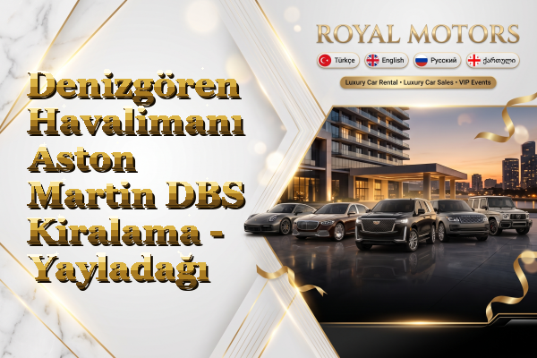 Denizgören Havalimanı Aston Martin DBS Kiralama - Yayladağı