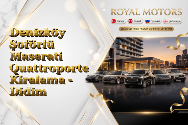 Denizköy Şoförlü Maserati Quattroporte Kiralama - Didim