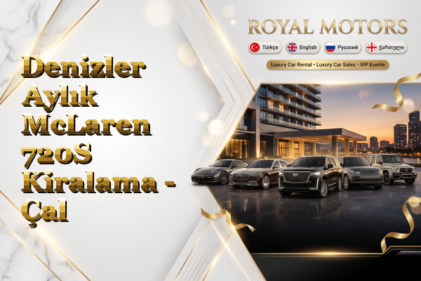 Denizler Aylık McLaren 720S Kiralama - Çal