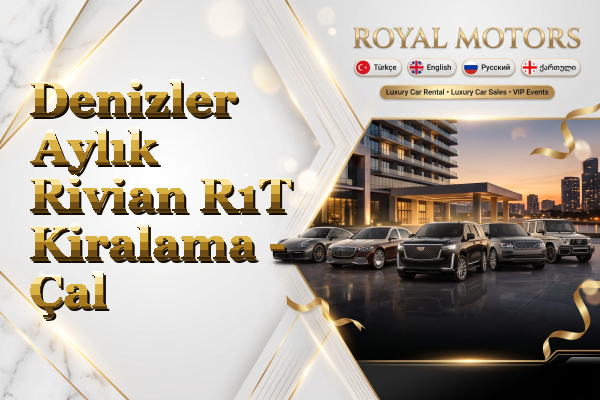 Denizler Aylık Rivian R1T Kiralama - Çal