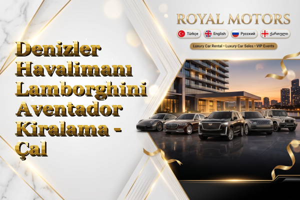 Denizler Havalimanı Lamborghini Aventador Kiralama - Çal