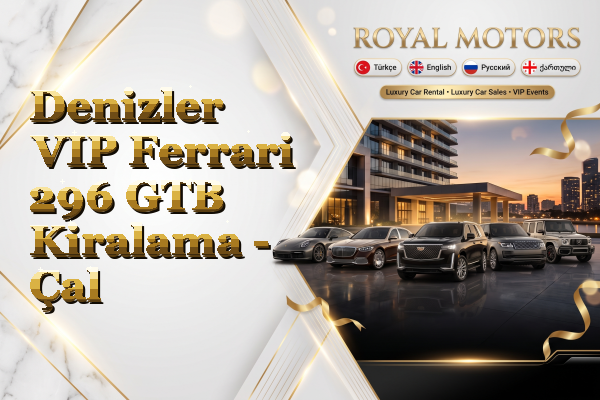 Denizler VIP Ferrari 296 GTB Kiralama - Çal