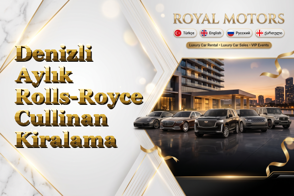 Denizli Aylık Rolls-Royce Cullinan Kiralama