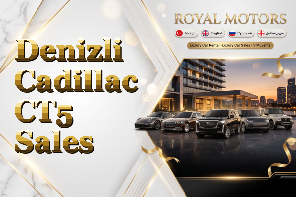 Denizli Cadillac CT5 Sales