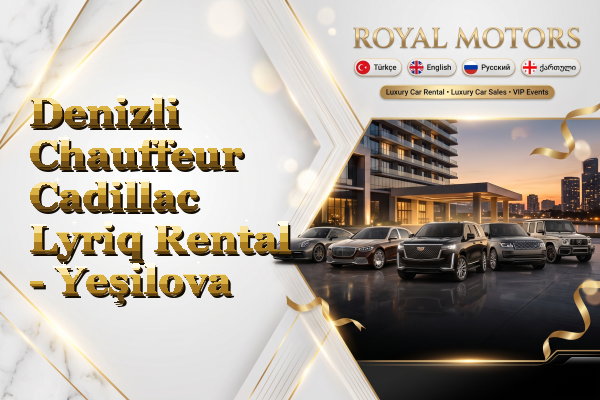 Denizli Chauffeur Cadillac Lyriq Rental - Yeşilova