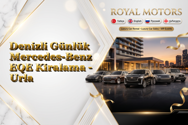 Denizli Günlük Mercedes-Benz EQE Kiralama - Urla