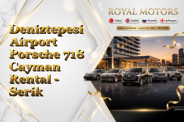 Deniztepesi Airport Porsche 718 Cayman Rental - Serik