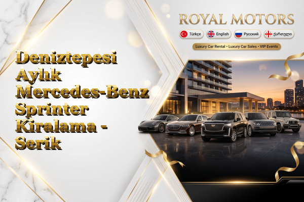 Deniztepesi Aylık Mercedes-Benz Sprinter Kiralama - Serik