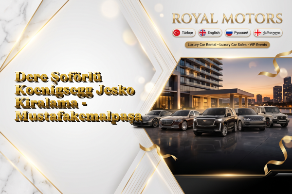 Dere Şoförlü Koenigsegg Jesko Kiralama - Mustafakemalpaşa
