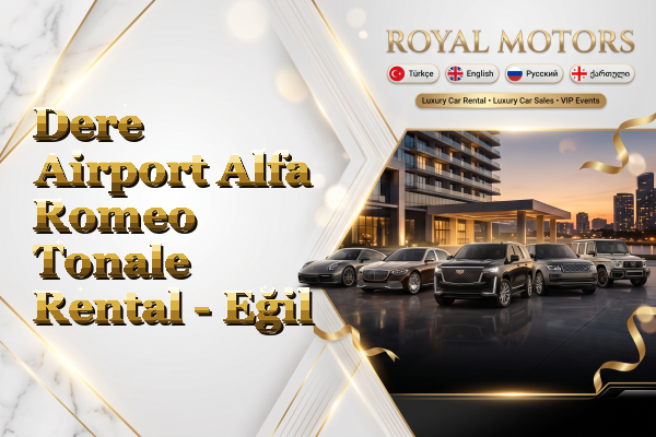 Dere Airport Alfa Romeo Tonale Rental - Eğil