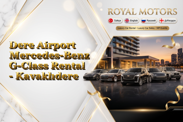 Dere Airport Mercedes-Benz G-Class Rental - Kavaklıdere