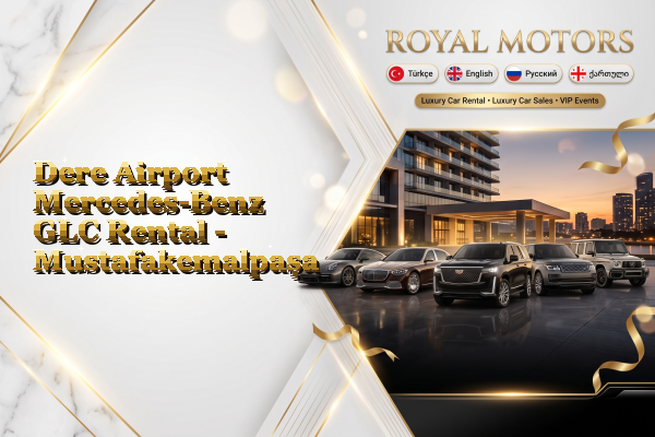 Dere Airport Mercedes-Benz GLC Rental - Mustafakemalpaşa