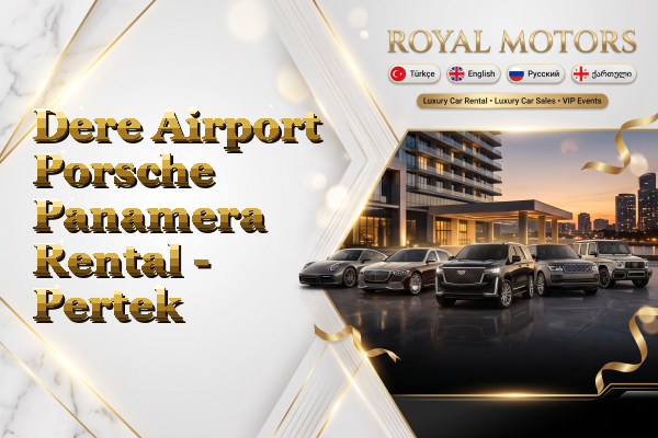 Dere Airport Porsche Panamera Rental - Pertek