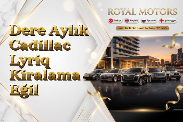 Dere Aylık Cadillac Lyriq Kiralama - Eğil