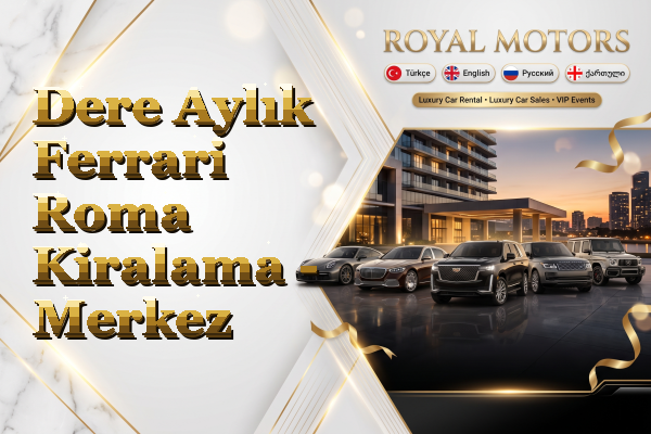 Dere Aylık Ferrari Roma Kiralama - Merkez