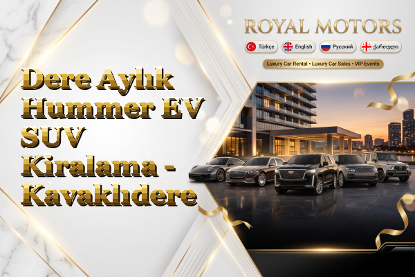 Dere Aylık Hummer EV SUV Kiralama - Kavaklıdere