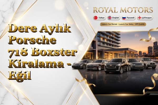Dere Aylık Porsche 718 Boxster Kiralama - Eğil