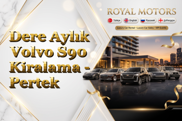 Dere Aylık Volvo S90 Kiralama - Pertek