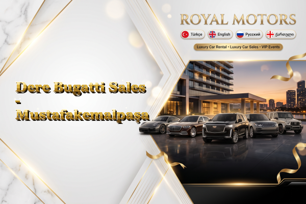 Dere Bugatti Sales - Mustafakemalpaşa