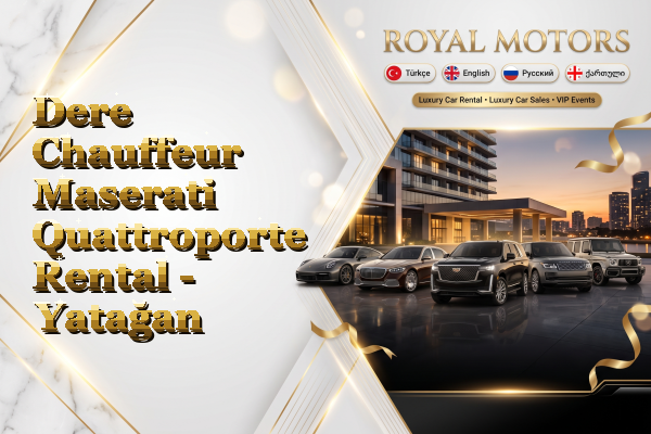 Dere Chauffeur Maserati Quattroporte Rental - Yatağan
