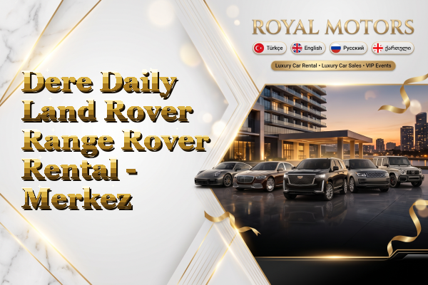 Dere Daily Land Rover Range Rover Rental - Merkez