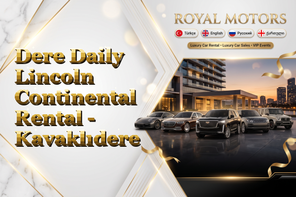 Dere Daily Lincoln Continental Rental - Kavaklıdere