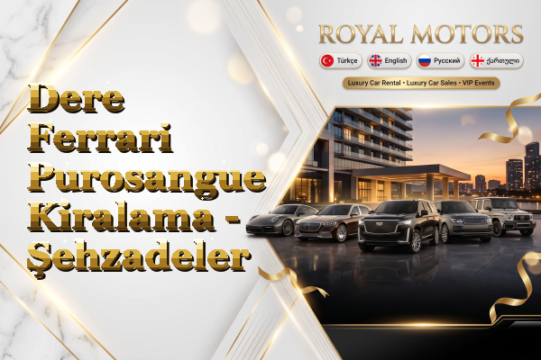 Dere Ferrari Purosangue Kiralama - Şehzadeler