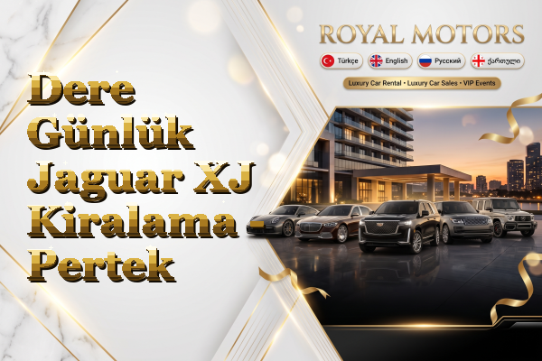 Dere Günlük Jaguar XJ Kiralama - Pertek